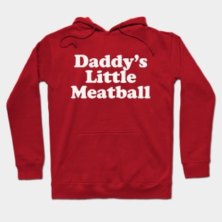 Daddy's Little Meatball Italian Kids Italian Food Hoodie